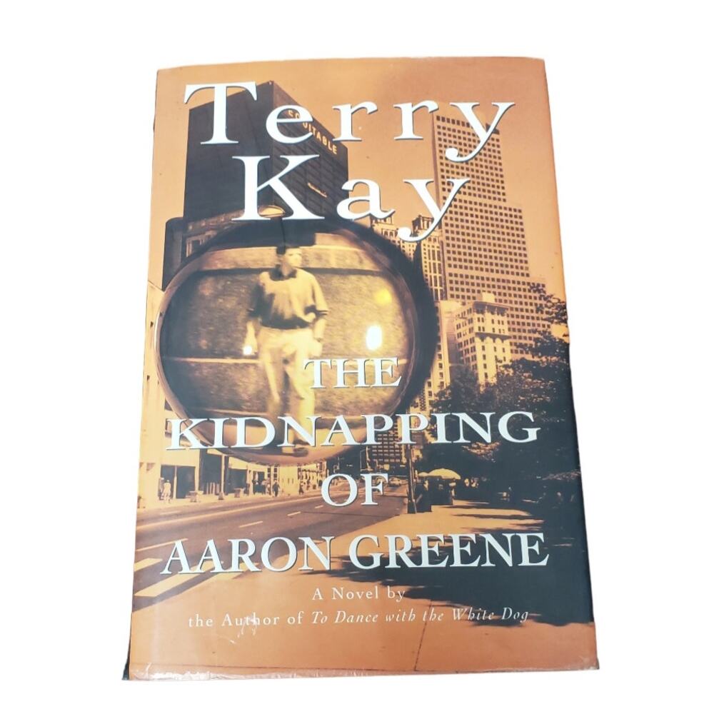 Terry Kay The Kidnapping of Aaron Greene Novel Hardback Book